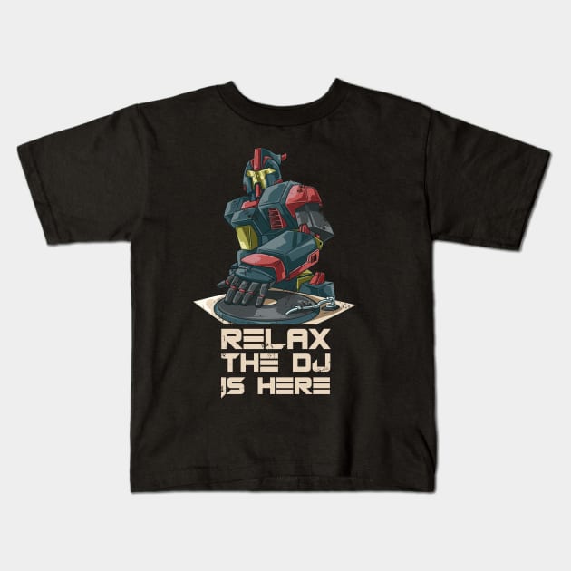 Relax the Dj is Here Robot DJ Turntable Kids T-Shirt by melostore